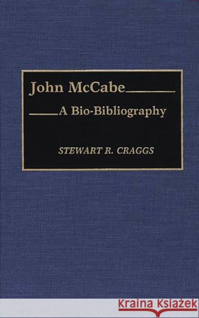 John McCabe: A Bio-Bibliography Craggs, Stewart R. 9780313264450 Greenwood Press - książka