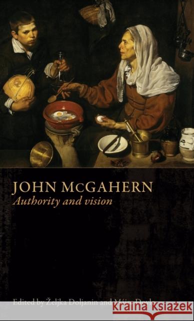 John McGahern: Authority and Vision Zeljka Doljanin Maire Doyle 9781526100566 Manchester University Press - książka