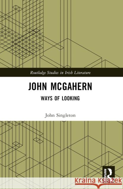 John McGahern: Ways of Looking John Singleton 9781032285443 Routledge - książka