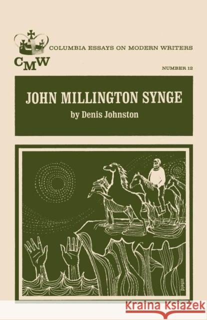 John Millington Synge Denis Johnston 9780231027250 Columbia University Press - książka