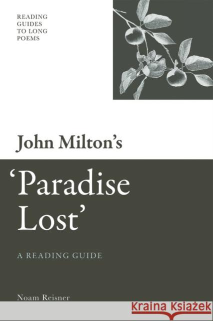 John Milton's 'Paradise Lost': A Reading Guide Noam Reisner 9780748639991 Edinburgh University Press - książka