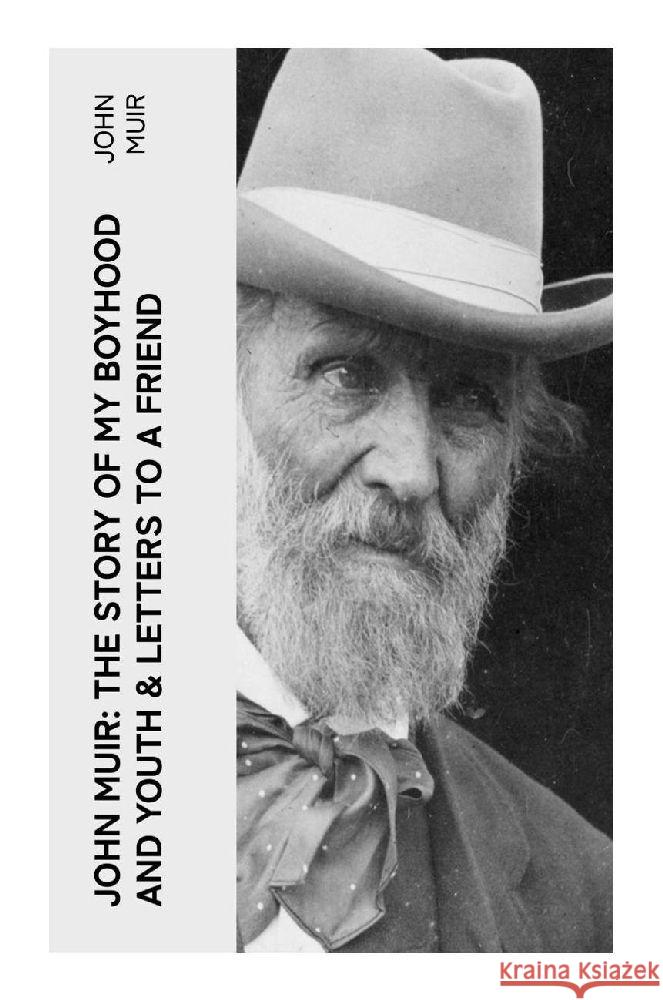 John Muir: The Story of My Boyhood and Youth & Letters to a Friend Muir, John 9788027387199 e-artnow - książka