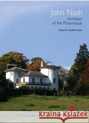 John Nash: Architect of the Picturesque Tyack, Geoffrey 9781848021020  - książka