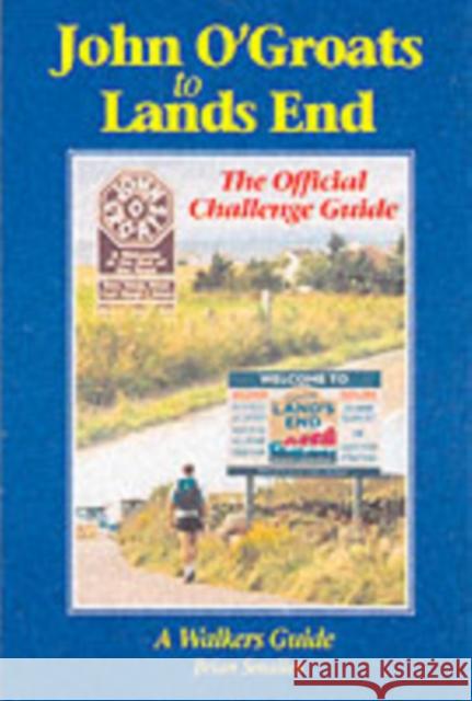 John O' Groats to Lands End: The Official Challenge Guide Smailes Brian 9781903568187 Challenge Publications - książka