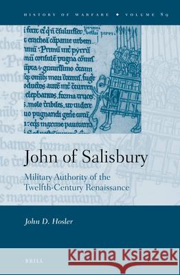 John of Salisbury: Military Authority of the Twelfth-Century Renaissance John Hosler 9789004226630 Brill - książka