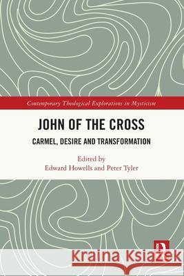 John of the Cross: Carmel, Desire and Transformation Edward Howells Peter Tyler 9781032312378 Routledge - książka