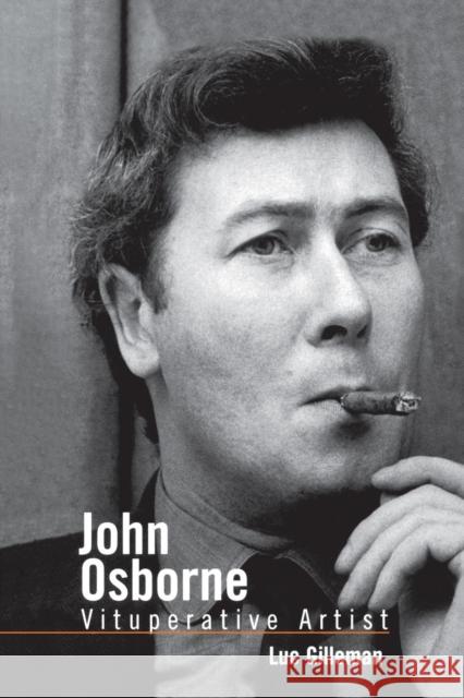 John Osborne: Vituperative Artist Luc Gilleman 9781138884069 Routledge - książka