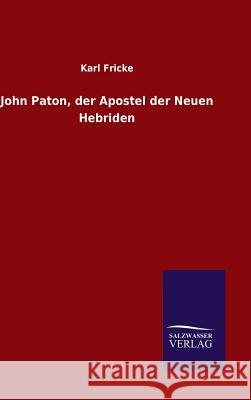 John Paton, der Apostel der Neuen Hebriden Fricke, Karl 9783846073148 Salzwasser-Verlag Gmbh - książka