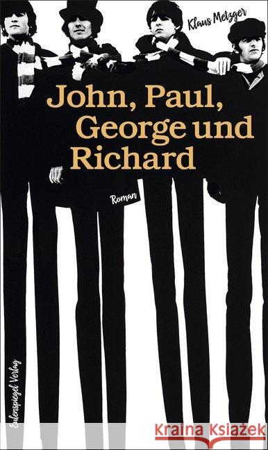 John, Paul, George und Richard : Roman Metzger, Klaus 9783359013808 Eulenspiegel - książka