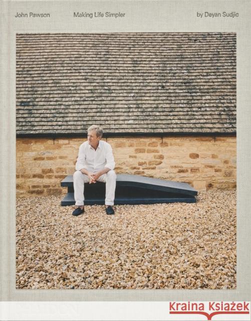John Pawson: Making Life Simpler Deyan Sudjic 9781838666194 Phaidon Press Ltd - książka