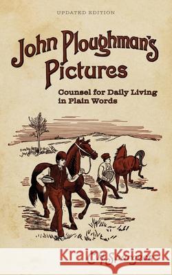 John Ploughman's Pictures: Counsel for Daily Living in Plain Words C. Miskimen 9781622457267 Aneko Press - książka