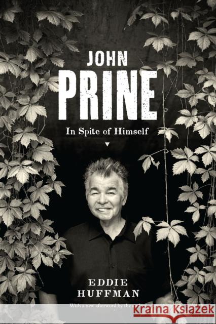 John Prine: In Spite of Himself Eddie Huffman 9781477325933 University of Texas Press - książka