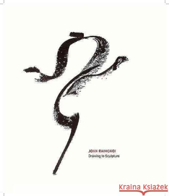 John Raimondi: Drawing to Sculpture Henry Adams 9781938086403 George F Thompson Publishing - książka