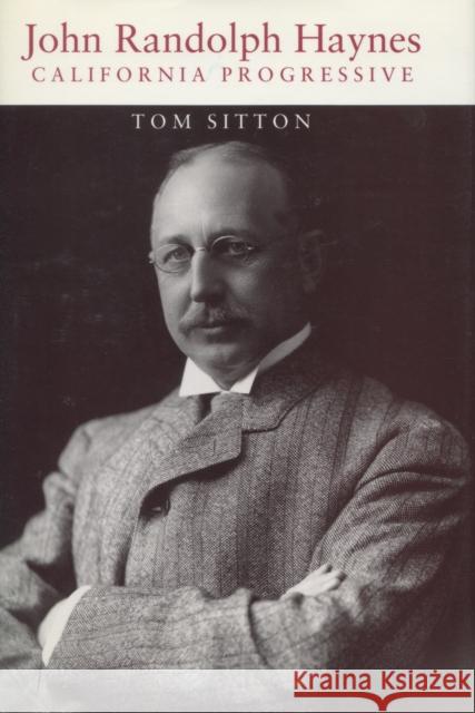 John Randolph Haynes: California Progressive Sitton, Tom 9780804720670 Stanford University Press - książka