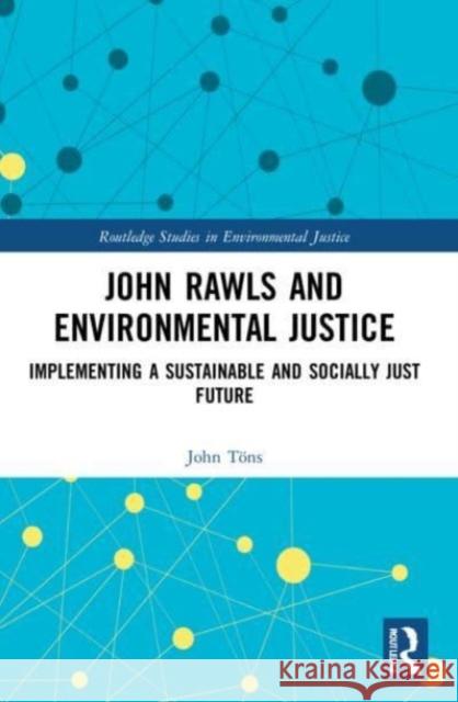 John Rawls and Environmental Justice John Toens 9780367627690 Taylor & Francis Ltd - książka