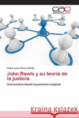 John Rawls y su teoría de la justicia Pérez Zafrilla, Pedro Jesús 9783659005107 Editorial Acad Mica Espa Ola - książka