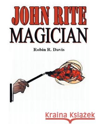 John Rite Magician Robin R. Davis 9781496933584 Authorhouse - książka