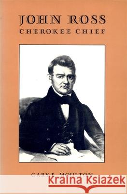 John Ross, Cherokee Chief Gary E. Moulton 9780820323671 University of Georgia Press - książka