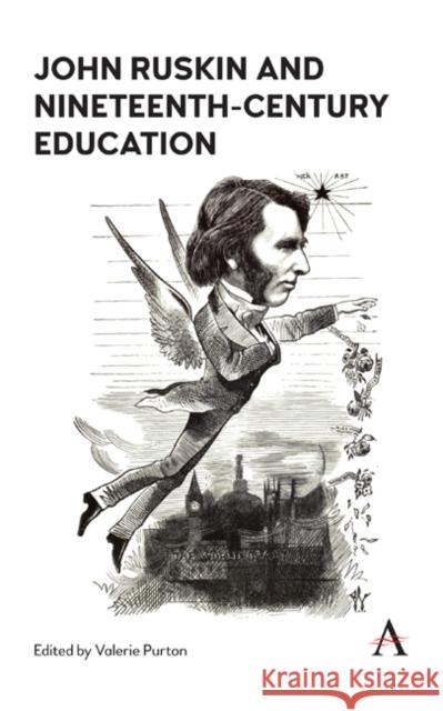 John Ruskin and Nineteenth-Century Education Valerie Purton 9781783088058 Anthem Press - książka