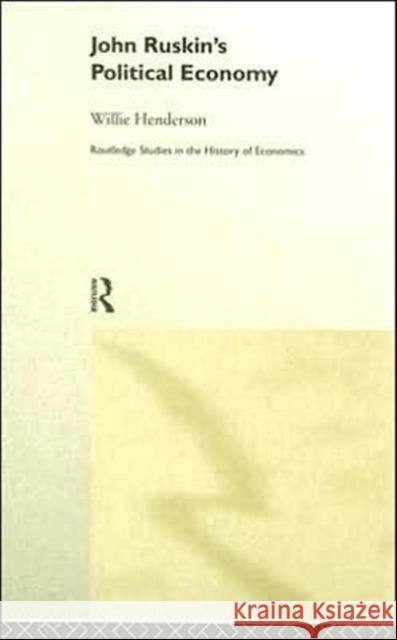 John Ruskin's Political Economy Willie Henderson 9780415200677 Routledge - książka