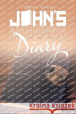 John's Hidden Diary Daniel Piller   9798369400159 Xlibris Us - książka