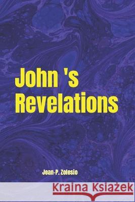John 's Revelations Jean-P Zolesio   9798372370685 Independently Published - książka