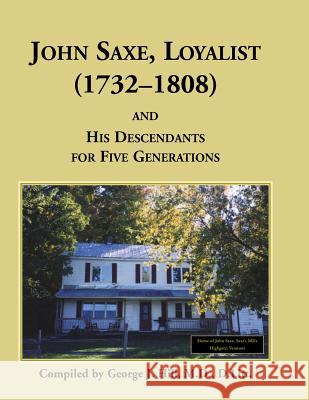John Saxe, Loyalist George J. Hill 9780788451768 Heritage Books - książka