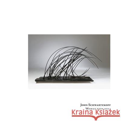 John Schwartzkopf Works 2007-2014 John W. Schwartzkopf 9780989023818 Concrescent Network LLC - książka