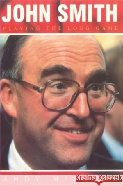 JOHN SMITH PLAYING THE LONG GAME ANDY MCSMITH 9781786633057 VERSO PUBLISHING (pod) - książka