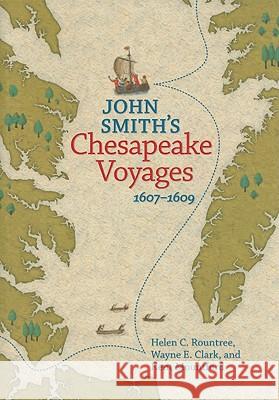 John Smith's Chesapeake Voyages, 1607-1609 Helen Rountree 9780813927282 University of Virginia Press - książka