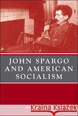 John Spargo and American Socialism Markku Ruotsila 9781403975003 Palgrave MacMillan - książka