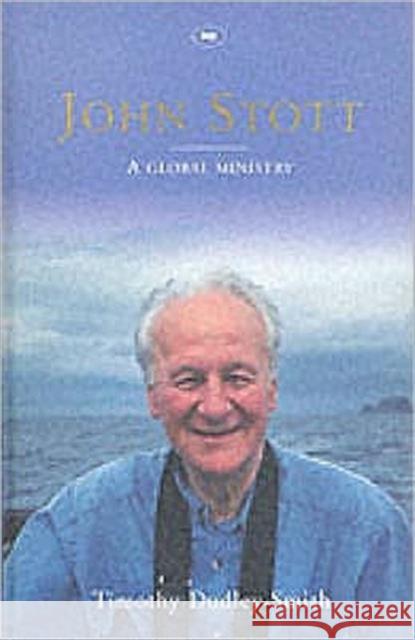 John Stott: A Global Ministry Dudley-Smith, Timothy 9780851119830 INTER-VARSITY PRESS - książka