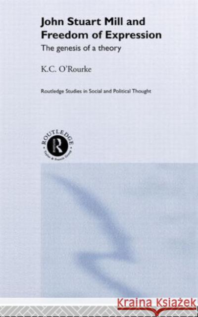 John Stuart Mill and Freedom of Expression: The Genesis of a Theory O'Rourke, K. C. 9780415253048 Routledge - książka