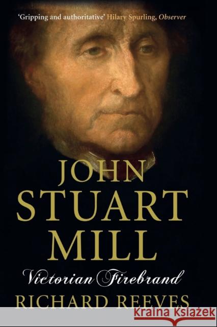 John Stuart Mill: Victorian Firebrand Richard Reeves 9781843546443 Atlantic Books - książka