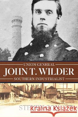 John T. Wilder: Union General, Southern Industrialist Steven Cox 9780881468847 Mercer University Press - książka