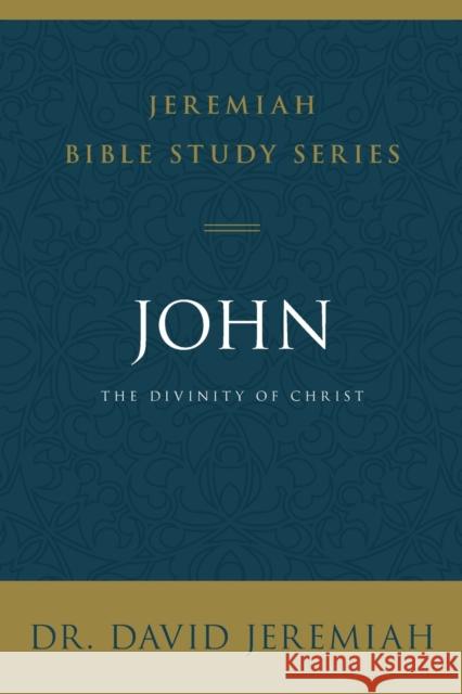 John: The Divinity of Christ David Jeremiah 9780310091554 Thomas Nelson - książka