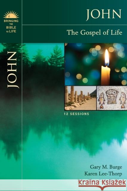 John: The Gospel of Life Burge, Gary M. 9780310276517 Zondervan - książka