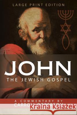 John the Jewish Gospel Carroll Roberson 9781512768169 WestBow Press - książka