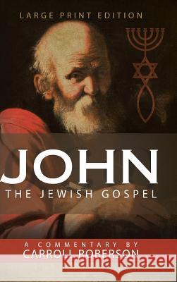 John the Jewish Gospel Carroll Roberson 9781512768176 WestBow Press - książka