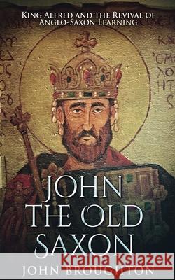 John The Old Saxon John Broughton 9784867456002 Next Chapter - książka