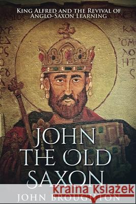 John The Old Saxon: Large Print Edition John Broughton 9784867456026 Next Chapter - książka