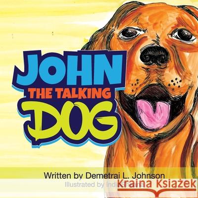 John The Talking Dog Demetrai Johnson India Simpson 9781792352188 Demetrai L. Johnson - książka