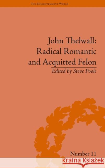 John Thelwall: Radical Romantic and Acquitted Felon  9781851969739 Pickering & Chatto (Publishers) Ltd - książka