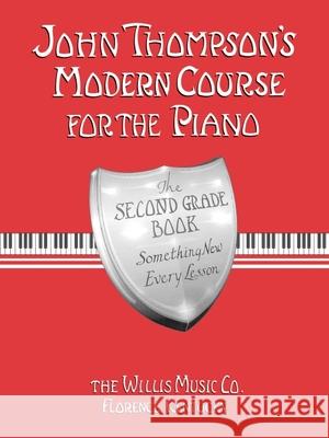 John Thompson's Modern Course for the Piano - Second Grade (Book Only): Second Grade John Thompson John Thompson 9780877180067 Willis Music Company - książka