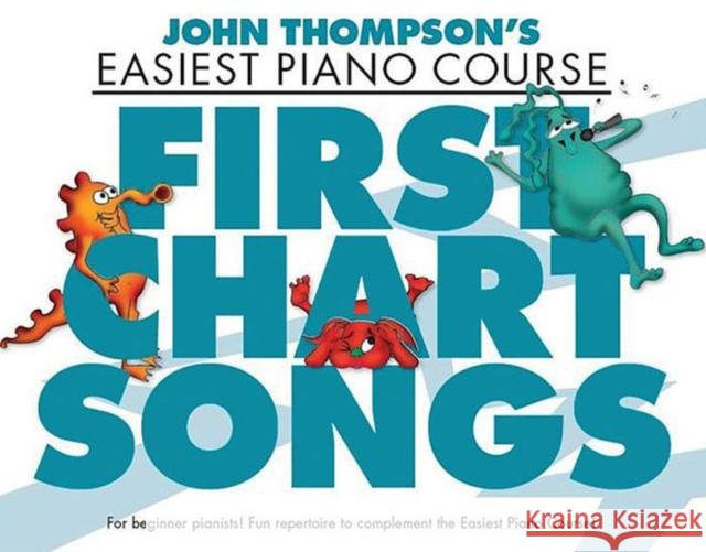John Thompson's Piano Course First Chart Songs  9781783053162 Music Sales - książka