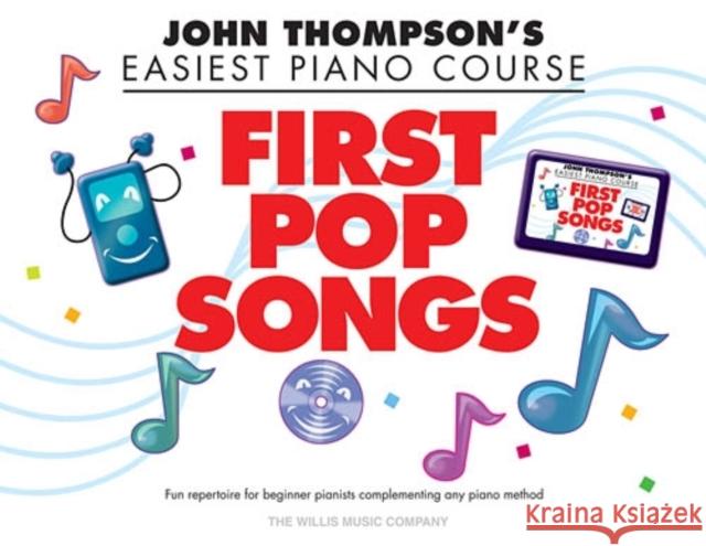 John Thompson's Piano Course First Pop Songs: First Pop Songs  9781458436672 Hal Leonard Corporation - książka