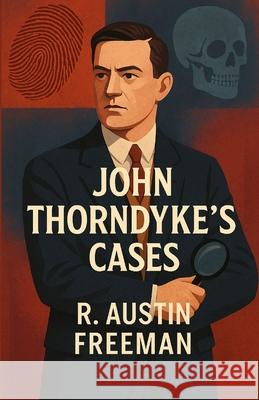 John Thorndykes Cases(Illustrated) R. Austin Freeman Micheal Smith 9786155757235 Micheal Smith - książka