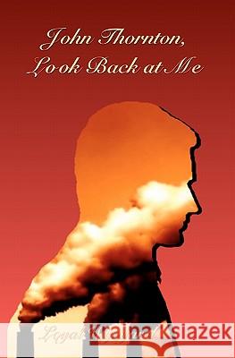 John Thornton, Look Back at Me Loyal Wynyard 9781453685037 Createspace - książka