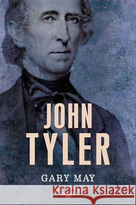 John Tyler Gary May Arthur M. Schlesinger Sean Wilentz 9780805082388 Times Books - książka