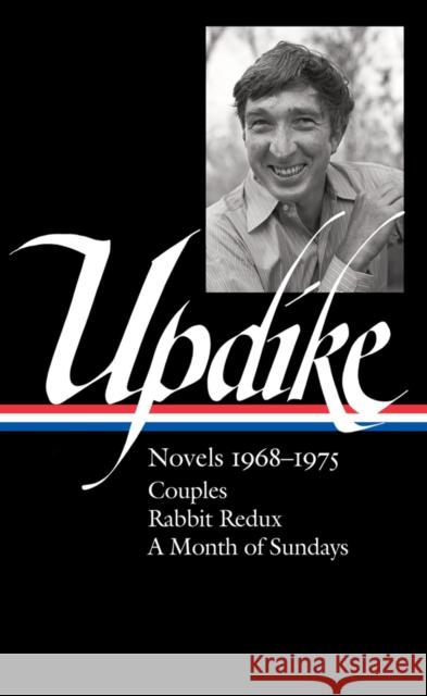 John Updike: Novels 1968-1975 (LOA #326): Couples / Rabbit Redux / A Month of Sundays John Updike 9781598536492 The Library of America - książka